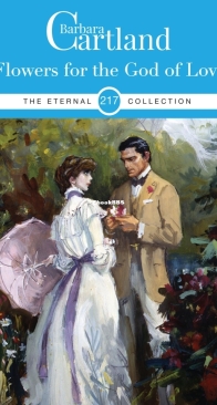 Flowers for the God of Love - Eternal Collection 217 - Barbara Cartland - English