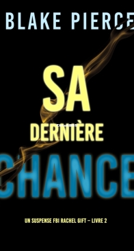Sa Dernière Chance - Un Suspense FBI Rachel Gift 2 - Blake Pierce - French