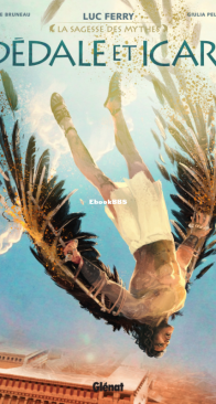 Dédale et Icare - La Sagesse des Mythes - Glénat 2018 - French
