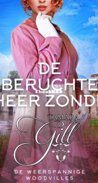 De Beruchte Heer Zonde - De Weerspannige Woodvilles 09 - Tamara Gill - Dutch