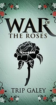 War of the Roses - Trip Galey - English