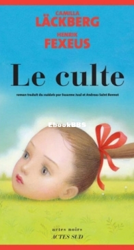 Le Culte - Mina and Vincent 2 - Camilla Läckberg,Henrik Fexeus   - French