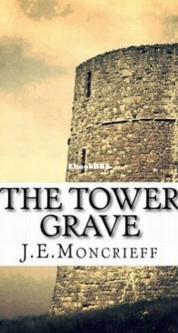 The Tower Grave - J. E. Moncrieff - English