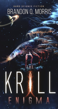 The Krill Enigma: Hard Science Fiction - Brandon Q. Morris - English