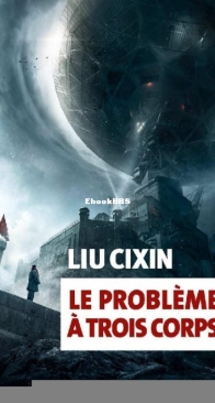 Le Problème à Trios Corps  - Le Problème à Trois Corps 1 - Liu Cixin - French