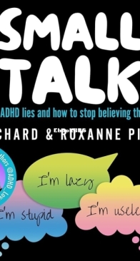 Small Talk: 10 ADHD Lies and How to Stop Believing Them - Richard Pink and Roxanne Pink - English