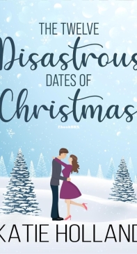 The Twelve Disastrous Dates of Christmas - Katie Holland - English