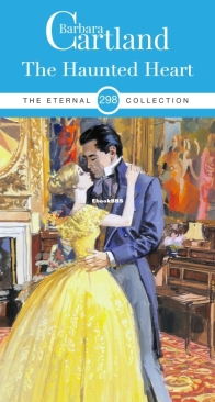 The Haunted Heart - Eternal Collection 298 - Barbara Cartland - English