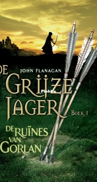De Ruïnes Van Gorlan - De Grijze Jager  1 -  John Flanagan - Dutch