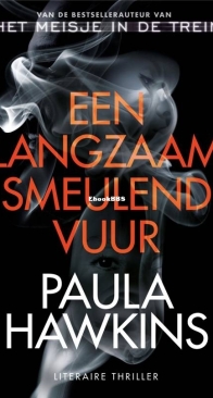 Een Langzaam Smeulend Vuur - Paula Hawkins - Dutch