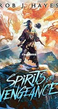 Spirits Of Vengeance - Mortal Techniques 3 - Rob J. Hayes - English