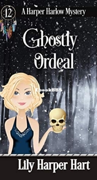 Ghostly Ordeal - A Harper Harlow Mystery 12 - Lily Harper Hart  - English