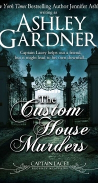 The Custom House Murders - Captain Lacey Regency Mysteries 15 - Ashley Gardner - English