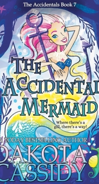 The Accidental Mermaid - The Accidentals 07 - Dakota Cassidy - English