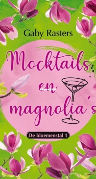 Mocktails En Magnolia's - De Bloemenstal 1 - Gaby Rasters - Dutch