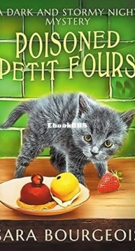 Poisoned Petit Fours   - [Dark and Stormy Night Mystery 01] -Sara Bourgeois  2021 English