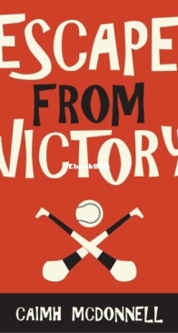 Escape from Victory - Dublin Trilogy (Publication Order) 7.5 - Caimh McDonnell - English