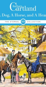 A Dog, a Horse and a Heart - Eternal Collection 305 - Barbara Cartland - English