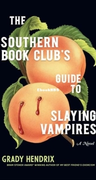 The Southern Book Club's Guide To Slaying Vampires - Grady Hendrix - English
