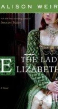 The Lady Elizabeth - Alison Weir - English