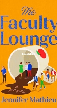 The Faculty Lounge - Jennifer Mathieu - English