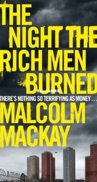 The Night the Rich Men Burned - Glasgow Underworld 4 - Malcolm Mackay - English