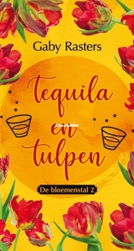 Tequila en Tulpen - De Bloemenstal 2 - Gaby Rasters - Dutch