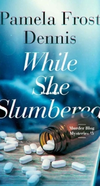 While She Slumbered - Murder Blog Mysteries 05 - Pamela Frost Dennis - English