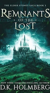 Remnants of the Lost - The Elder Stones Saga 3 - D. K. Holmberg - English