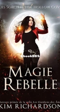 Magie Rebelle - Les Sorcières De Hollow Cove 09 - Kim Richardson - French