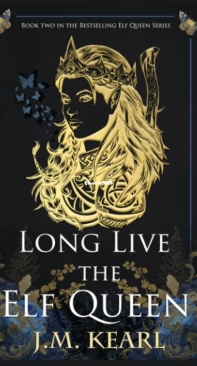 Long Live the Elf Queen - The Elf Queen 02 - J.M. Kearl - English