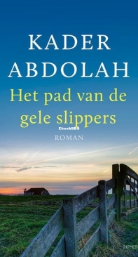 Het Pad Van De Gele Slippers - Kader Abdolah - Dutch