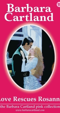 Love Rescues Rosanna - Pink Collection 19 - Barbara Cartland - English
