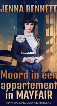Moord In Een Appartement In Mayfair - Pippa Darling Cosy-Krimi 3 - Jenna Bennett - Dutch