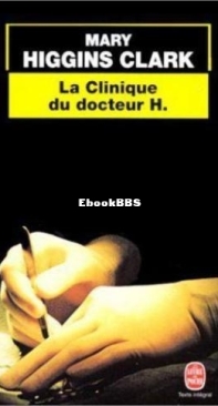 La Clinique Du Docteur H. - Mary Higgins Clark - French
