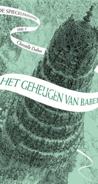 Het Geheugen Van Babel - De Spiegelpassante 3 - Christelle Dabos - Dutch