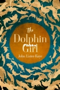 The Dolphin Girl - John Lister-Kaye - English