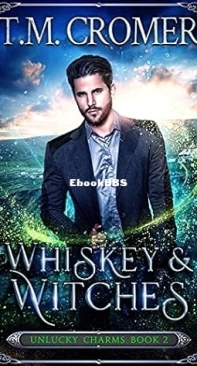 Whiskey and Witches   - [Unlucky Charms 02] - T.M. Cromer  2022 English