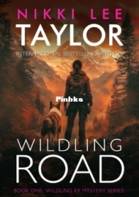 Wildling Road  - Wildling K9 Mystery Series 1 - Nikki Lee Taylor - English