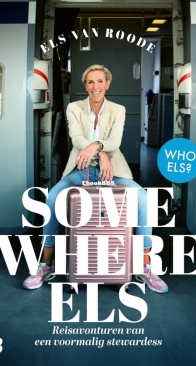 Somewhere Els. Reisavonturen van een Voormalig Stewardess - Els van Roode - Dutch
