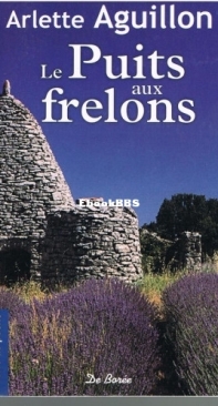 Le Puits Aux Frelons - Arlette Aguillon - French