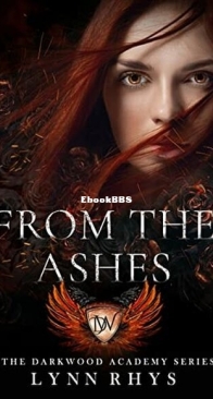 From the Ashes - The Darkwood Academy 1 - Lynn Rhys - English
