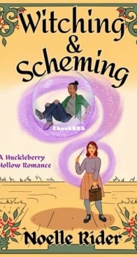Witching and Scheming - Huckleberry Hollow 1 - Noelle Rider - English