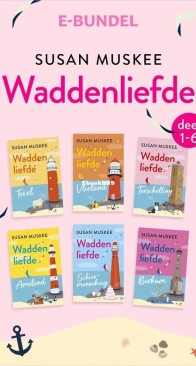 Waddenliefde - E-Bundel Deel 1-6 - Texel / Vlieland / Terschelling / Ameland / Schiermonnikoog / Borkum - Susan Muskee - Dutch