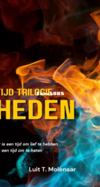 Heden - Tijd Trilogie 2 - Luit T. Molenaar - Dutch