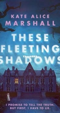 These Fleeting Shadows - Kate Alice Marshall - English