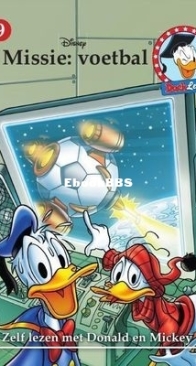 Zelf Lezen Met Donald en Mickey 09 - Missie Voetbal - Sanoma Uitgevers B.V. 2015 -  Dutch