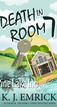 Death in Room 7 - Pine Lake Inn Cozy Mystery 01 - K. J. Emrick - English