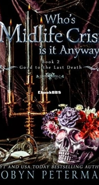 Whose Midlife Crisis Is It Anyway - Good To The Last Death 2 - Robyn Peterman - English