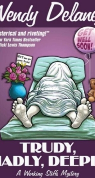 Trudy, Madly, Deeply - Working Stiffs Mystery 1 - Wendy Delaney - English